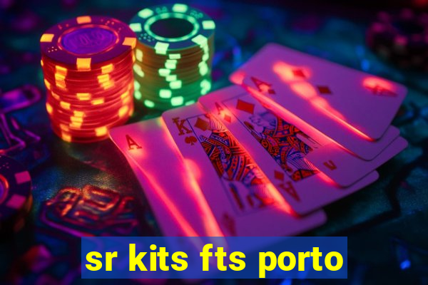 sr kits fts porto